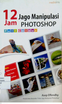 12 Jam Jago Manipulasi Photoshop: full color