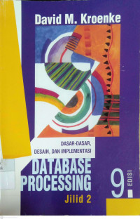 Database Processing: dasar-dasar, desain, dan implementasi Jilid 2