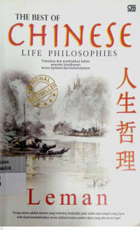 The Best of Chinese Life Philosophies: temukan dan manfaatkan faktor penentu kesuksesan secara optimal dan berkelanjutan