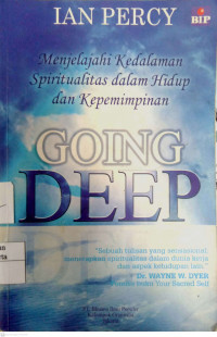 Going Deep: menjelajahi kedalaman spiritualtas dalam hidup dan kepemimpinan