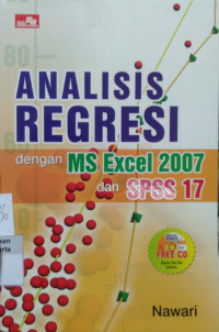Analisis Regresi: dengan ms excel 2007 dan spss 17