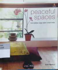 Peaceful Spaces: menciptakan surga dalam rumah anda