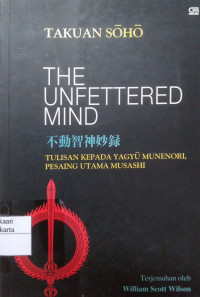The Unfettered Mind: tulisan orang guru zen kepada seorang pendekar pedang