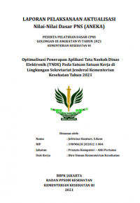 Optimalisasi Penerapan Aplikasi Tata Naskah	Dinas	
Elektronik (TNDE) Pada Satuan Satuan Kerja di Lingkungan Sekretariat Jenderal Kementerian Kesehatan Tahun 2021