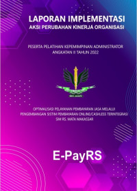 Optimalisasi Pelayanan Pembayaran Jasa Melalui Pengembangan Sistim Pembayaran Online/Cashless Terintegrasi SIM RS. Mata Makassar