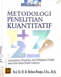 Metodologi Penelitian Kuantitatif: komunikasi, ekonomi dan kebijakan publik, serta ilmu-ilmu sosial lainnya