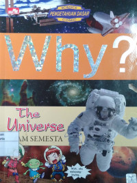 Why? The Universe= Alam Semesta