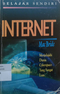 Internet : menjelajahi dunia cyberspace yang sangat luas
