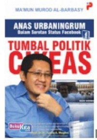 Tumbal Politik Cikeas: Anas Urbaningrum dalam sorotan status Facebook