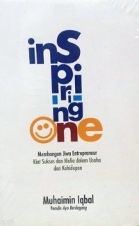 Inspiring One: membangung jiwa entrepreneur, kiat sukses dan mulia dalam usaha dan kehidupan
