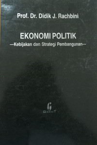 Ekonomi Politik: kebijakan dan strategi pembangunan