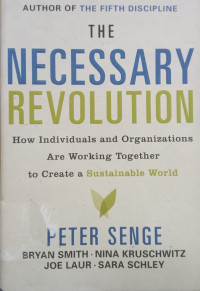The Necessary Revolution: how individuals and organizations are working together to create a sustainable word