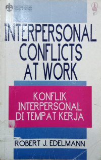 Interpersonal Conflicts at Work : konflik interpersonal di tempat kerja