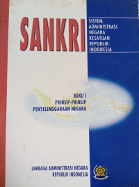 Sistem Administrasi Negara Kesatuan Republik Indonesia: Buku I Prinsip-Prinsip Penyelenggaraan Negara