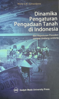 Dinamika  Pengaturan Pengadaan Tanah di Indoneisia: dari Keputusan Presiden sampai Undang-Undang