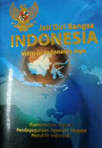 Jati Diri Bangsa Indonesia Menuju Indonesia Jaya