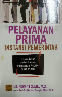 Pelayanan Prima Instansi Pemerintah: kajian kritis pada sistem pelayanan publik di Indonesia