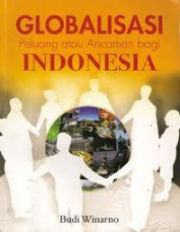 Globalisasi Peluang atau Ancaman bagi Indonesia