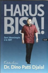 Harus Bisa!: seni memimpin ala SBY