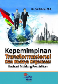 Kepemimpinan Transformasional dan Budaya Organisasi : ilustrasi dibidang pendidikan