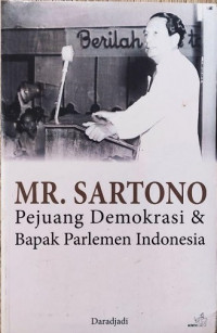 Mr. Sartono Pejuang Demokrasi & Bapak Parlemen Indonesia